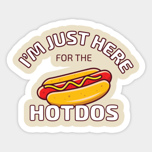 I'm Just Here for the Hotdogs Sticker